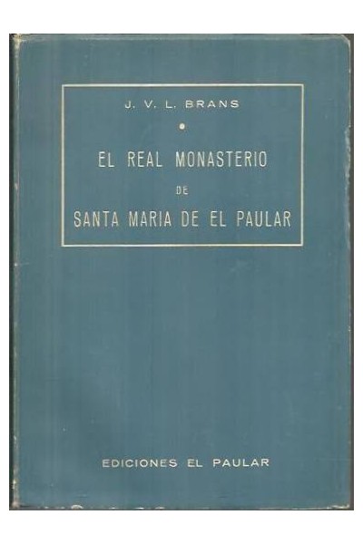 EL REAL MONASTERIO DE SANTA MARIA DE EL PAULAR